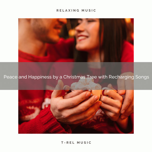 Peace and Happiness by a Christmas Tree with Recharging Songs