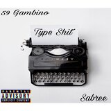 Type Shit (feat. 59 Gambino)