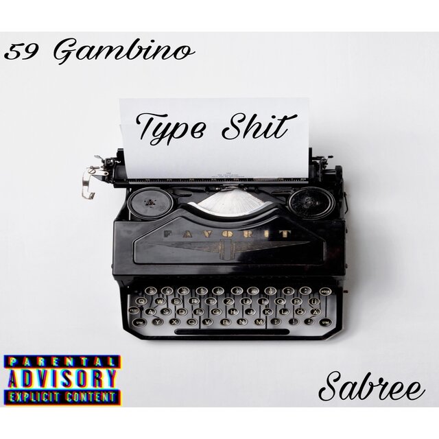Type Shit (feat. 59 Gambino)