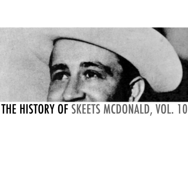 The History of Skeets Mcdonald, Vol. 10
