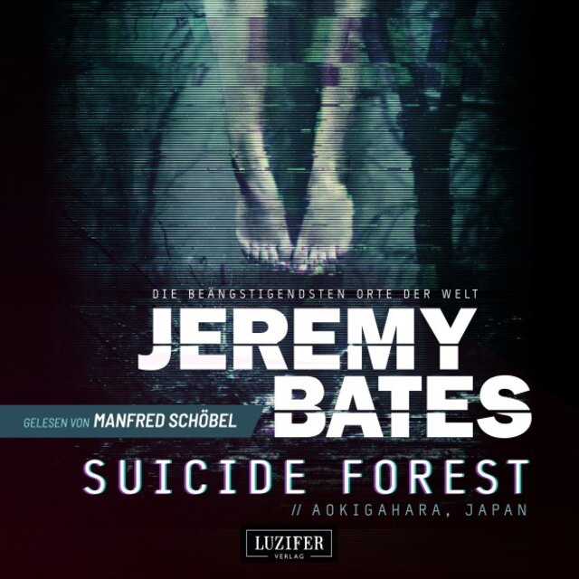 Suicide FOREST (Die beängstigendsten Orte der Welt) [Horrorthriller]