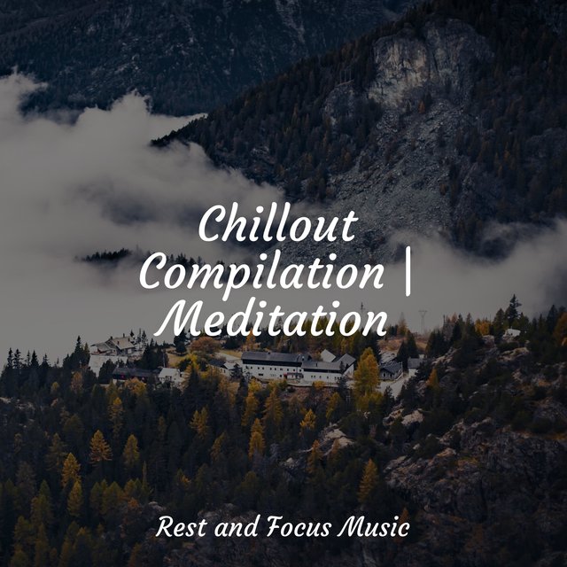 Chillout Compilation | Meditation