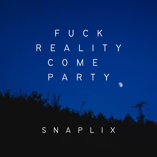 Fuck Reality Come Party