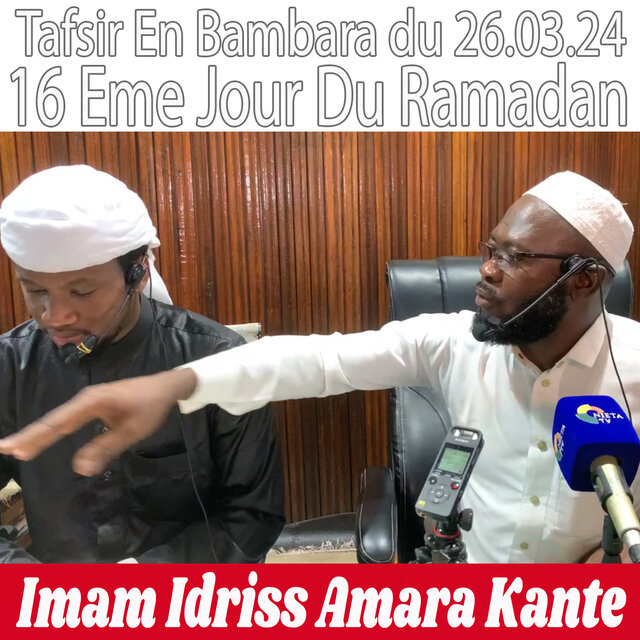 Imam Idriss Amara Kante Tafsir En Bambara Du 26.03.24 16Eme Jour Du Ramadan