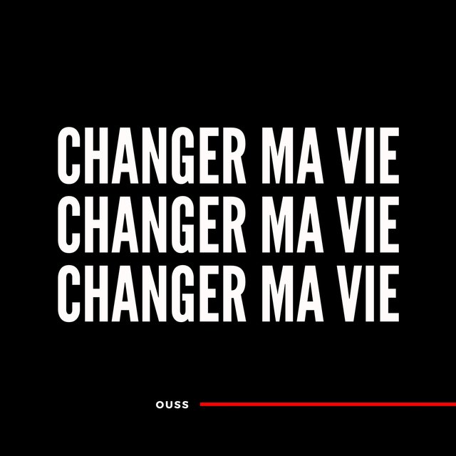 Changer ma vie