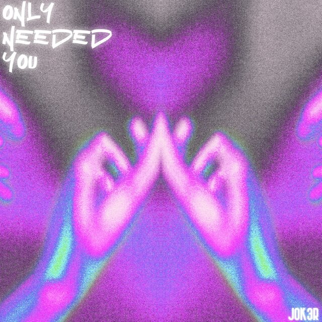 Only Needed You