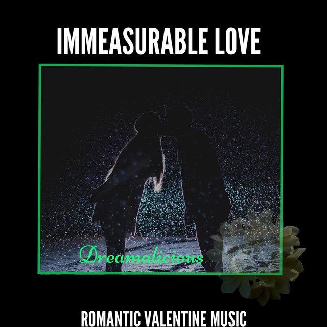 Immeasurable Love - Romantic Valentine Music