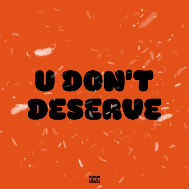 U Don't Deserve
