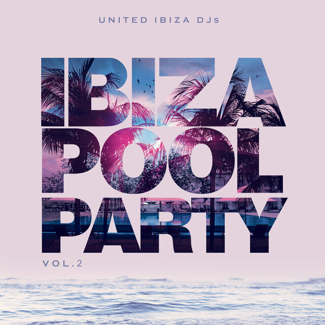 Ibiza Pool Party, Vol.2