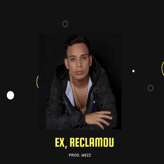 Ex, Reclamou
