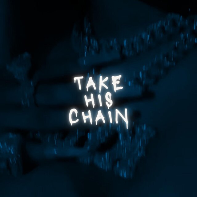 TAKE HIS CHAIN (feat. Bayb Rio)