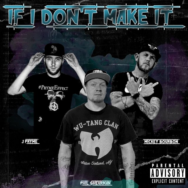 If I Don't Make It (feat. JPryme & Mickey Bourbon)