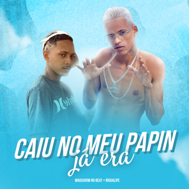 Caiu no Meu Papin Já Era