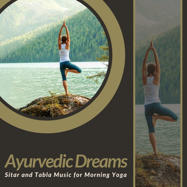 Ayurvedic Dreams - Sitar And Tabla Music For Morning Yoga