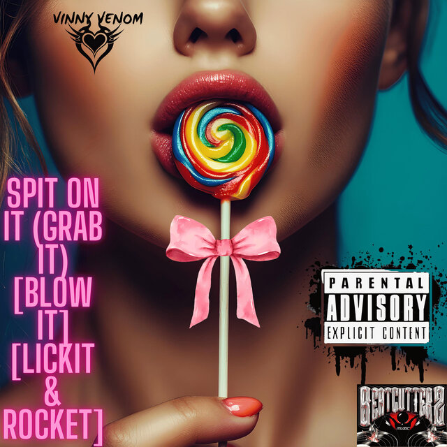 Spit on It (Grab It) [Blow It] [Lick It & Rocket]