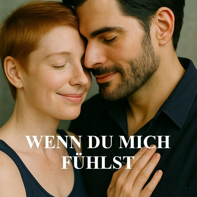 WENN DU MICH FÜHLST