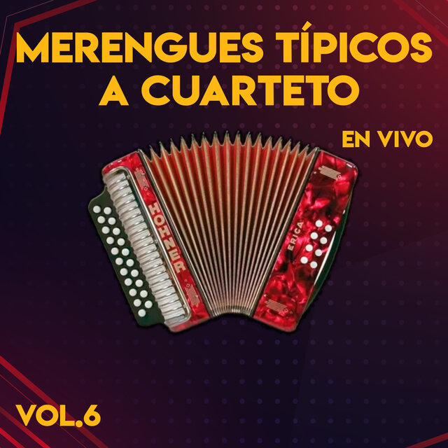 Merengues Típicos a Cuarteto, Vol. 6 (En Vivo)