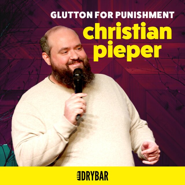 Dry Bar Comedy Presents Christian Pieper: Glutton for Punishment