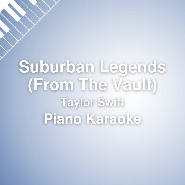 Suburban Legends (Piano Karaoke / Originally performed by Taylor Swift)