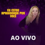 Eu Estou Apaixonada por Você