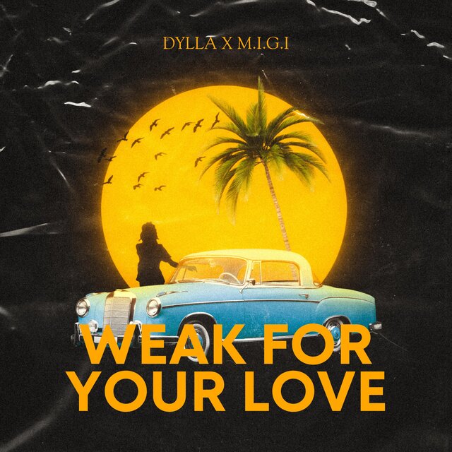 WEAK FOR YOUR LOVE (feat. M.I.G.I)