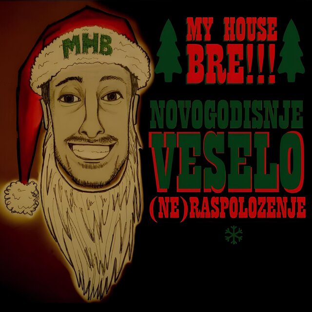 My House BRE!!! - Novogodišnje Veselo (Ne)Raspoloženje (Remaster)