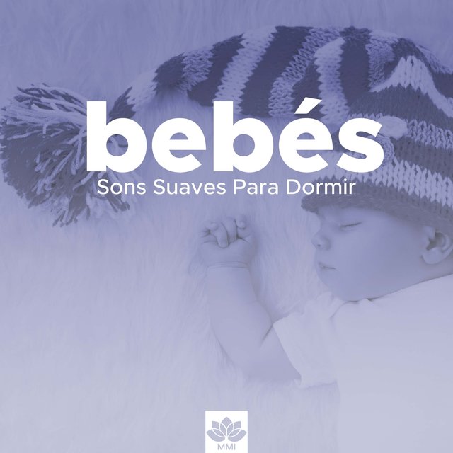 Bebés - Sons Suaves Para Dormir e Doce Sono Profundo
