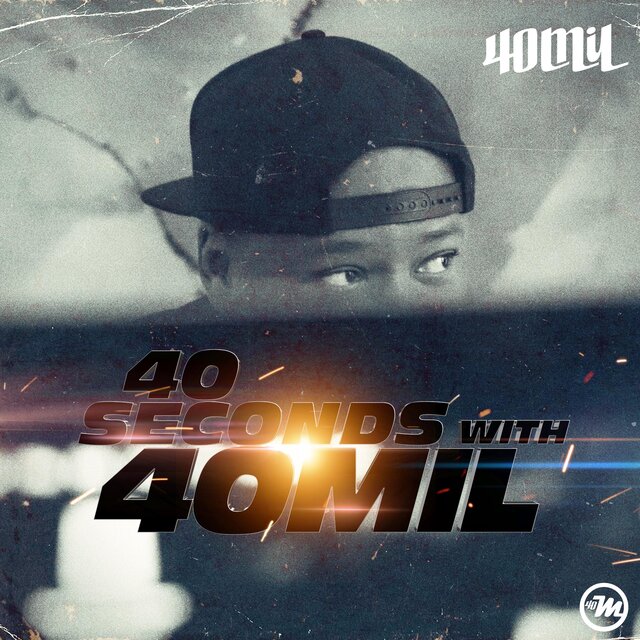 40 Seconds With 40MiL