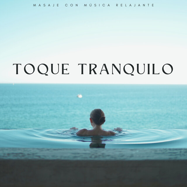 Toque Tranquilo: Masaje Con Música Relajante