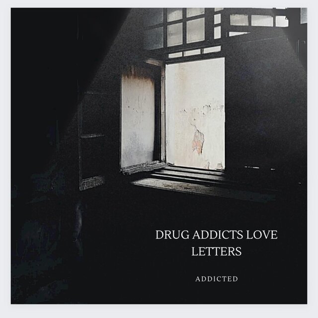 Drug Addicts Love Letters