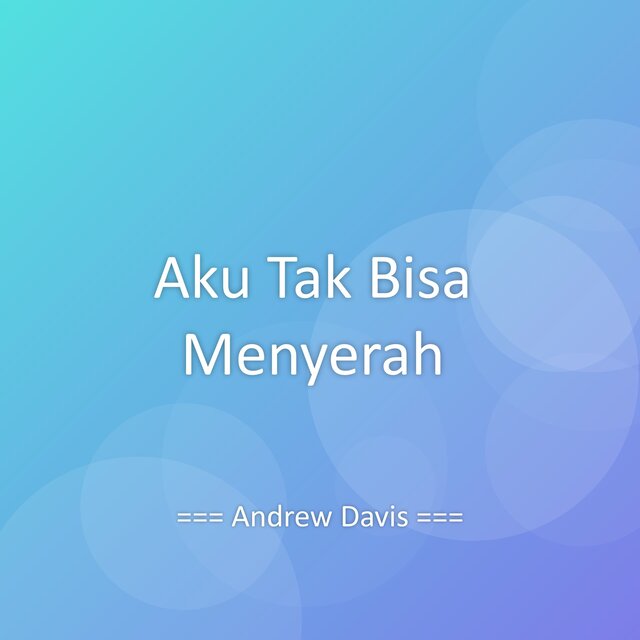 Aku Tak Bisa Menyerah