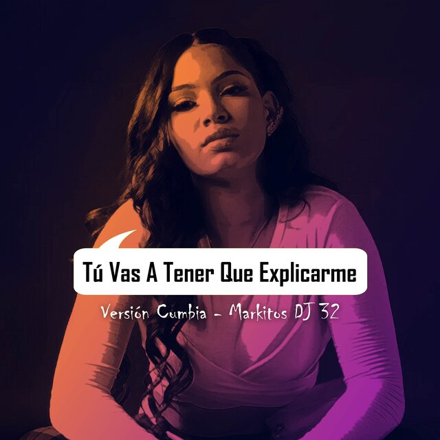 Tú Vas A Tener Que Explicarme (Cumbia)