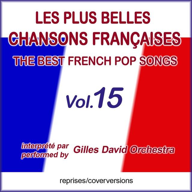 Die besten französischen Songs - Les plus belles chansons françaises - The Best French Pop Songs, Vol. 15