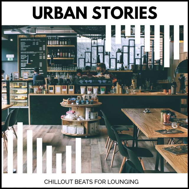 Urban Stories - Chillout Beats For Lounging