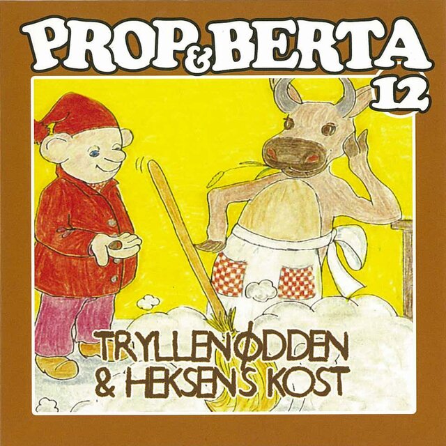 Prop Og Berta 12 (Tryllenødden Og Heksens Kost)