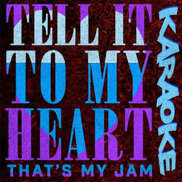 Tell It To My Heart (Karaoke)