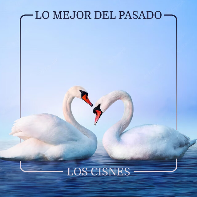 Lo Mejor del Pasado - Los cisnes