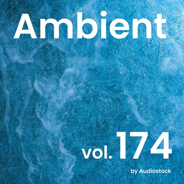 アンビエント, Vol. 174 -Instrumental BGM- by Audiostock