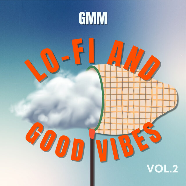 GMM LO-FI AND GOOD VIBES, Vol. 2