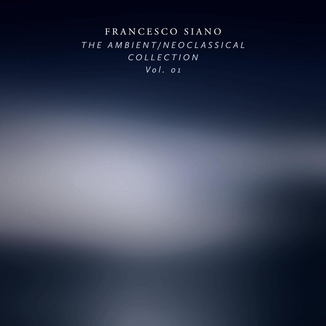 The Ambient/Neoclassical Collection, Vol. 01