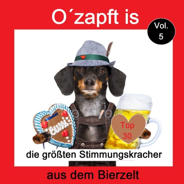 Top 30: O' zapft is - Die größten Stimmungskracher aus dem Bierzelt, Vol. 5