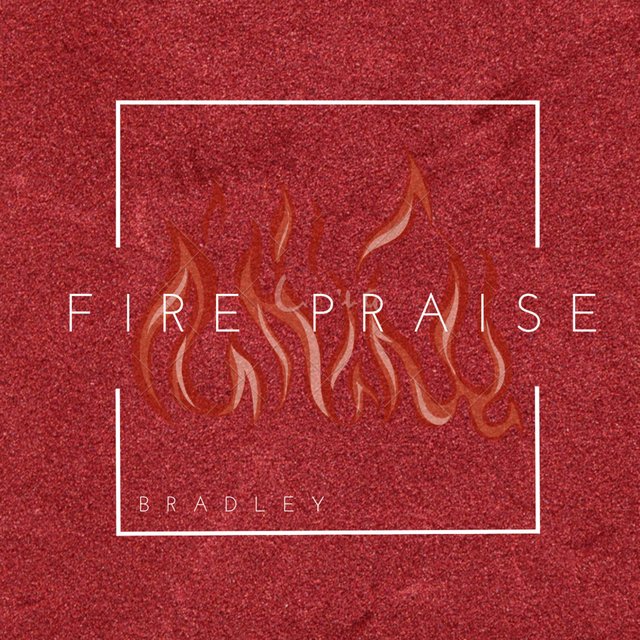 Fire Praise (Unmastered)