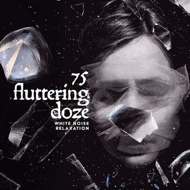 75 Fluttering Doze