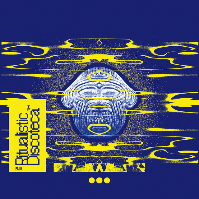 RITUALISTIC DISCOTECA MUSIC FOR THE COLLECTIVE EXTASY INDUCTION PT​.​3