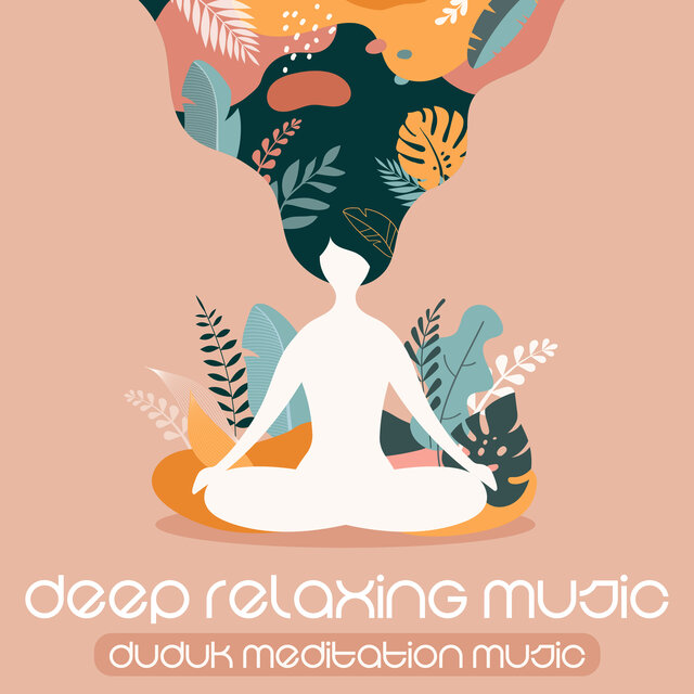 Deep Relaxing Music: Duduk Meditation Music