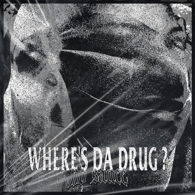 WHERE'S DA DRUG ?