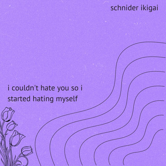 i couldn't hate you so i started hating myself