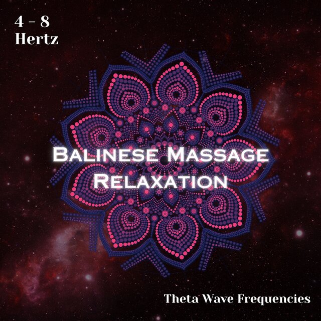 Theta Waves 4 - 8 Hertz: Balinese Massage Relaxation (Binaural Beats)