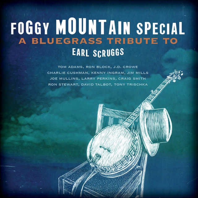 Foggy Mountain Special: A Bluegrass Tribute To Earl Scruggs