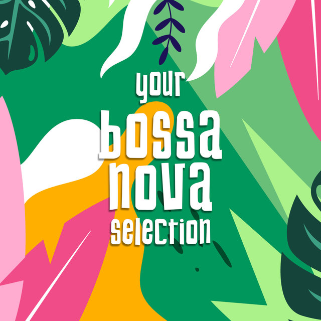 Your Bossanova Selection